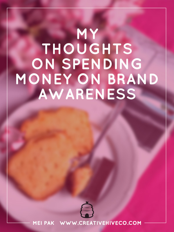 My thoughts on spending money on brand awareness