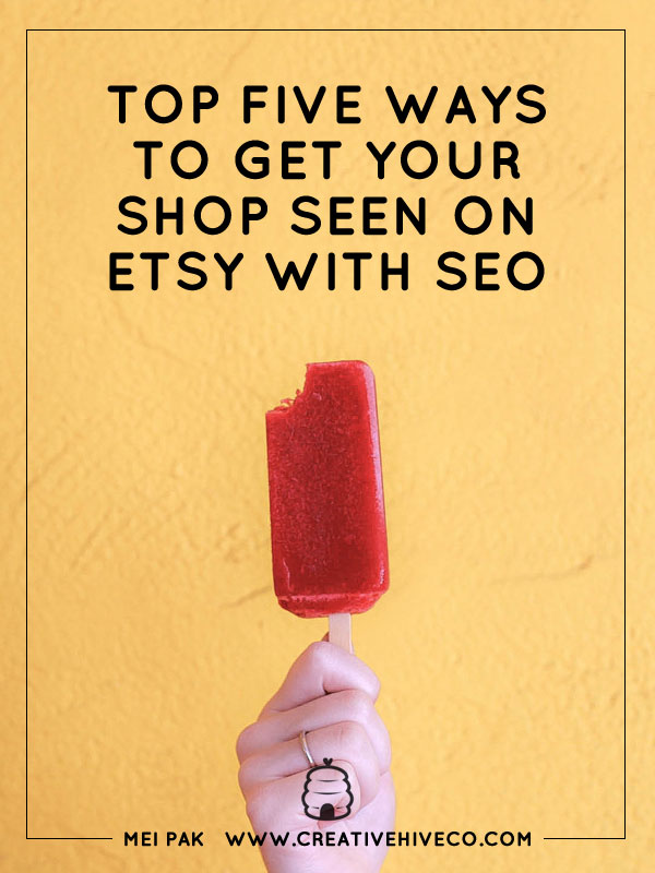 Top Five Ways To Get Your Shop Seen on Etsy with SEO