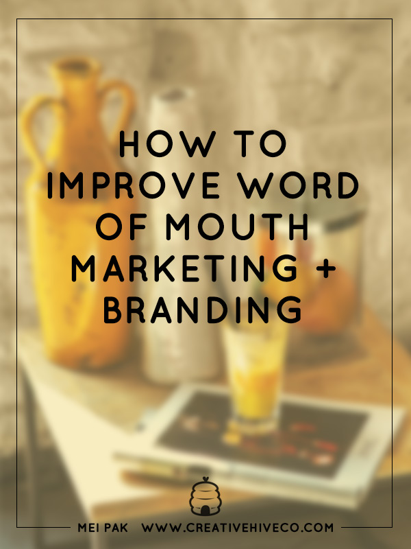 How to improve word of mouth marketing + branding