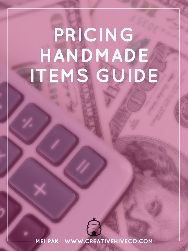 The Guide To Pricing Handmade Items