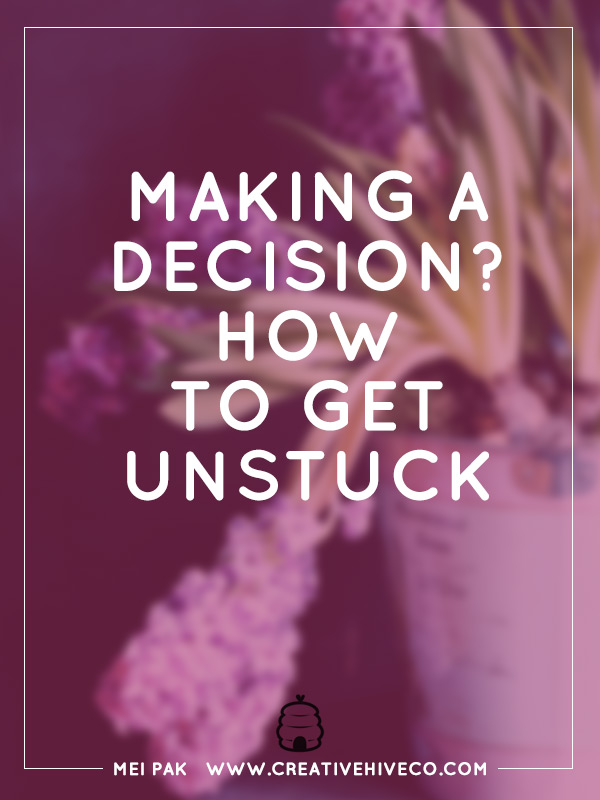 Making a decision? How to get unstuck
