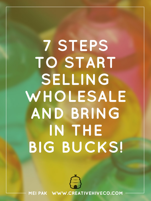 7 Steps To Start Selling Wholesale And Bring In The Big Bucks