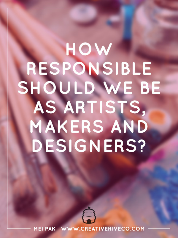 Your responsibility as an artist, maker, designer and crafter. How far do you go for your customers?