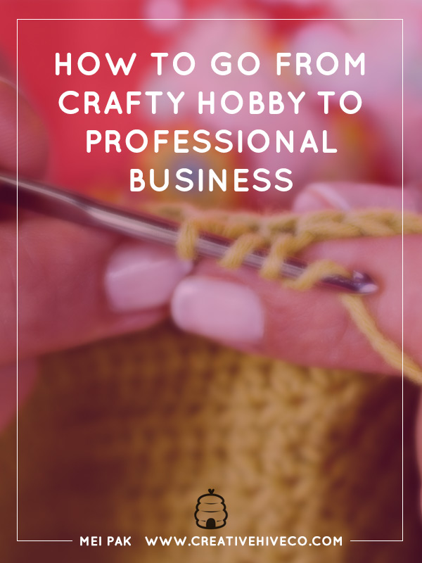 How to go from crafty hobby to professional business