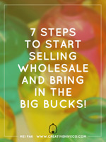 7 Steps to Start Selling Wholesale and Bring in the Big Bucks!