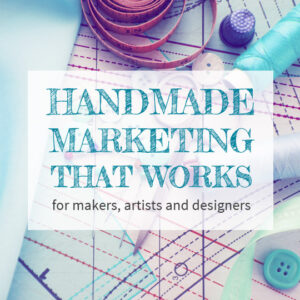 Handmade Marketing That Works