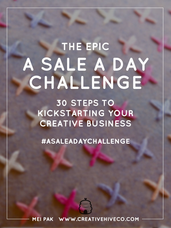 The Epic Sale A Day Challenge: 30 steps to kickstarting your creative business