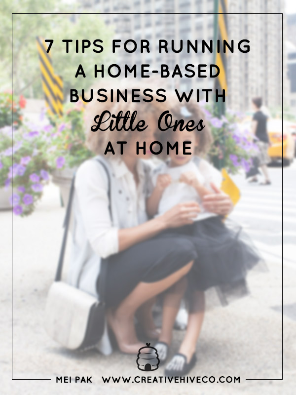 7 Tips for Running a Home-Based Business with Little Ones at Home