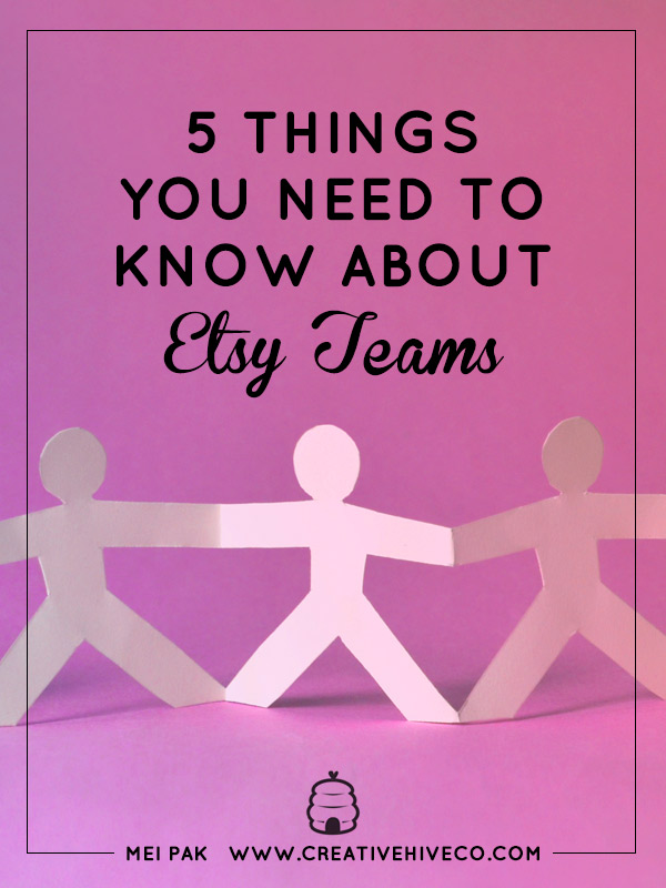 5 Things You Need To Know About Etsy Teams