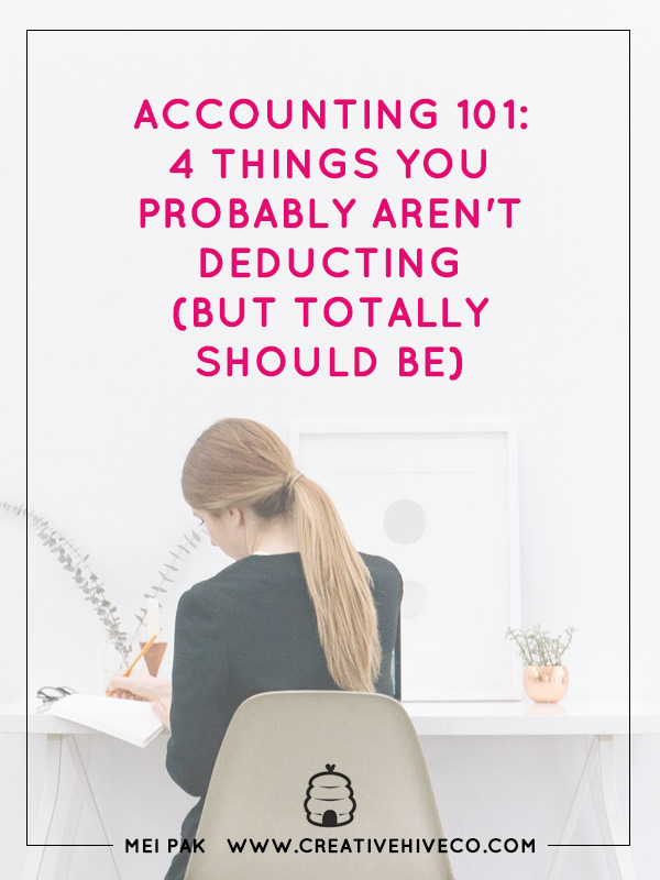 Accounting 101: 4 Things You Probably Aren't Deducting (But Totally Should Be)