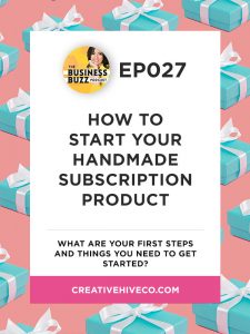 #27: How to Start Your Handmade Subscription Product | Creative Hive