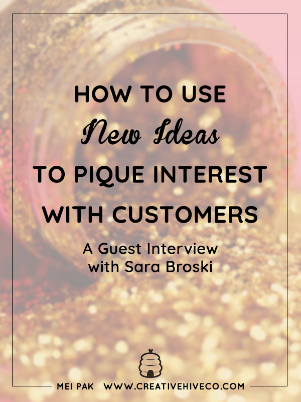 How to Use New Ideas to Pique Interest with Customers