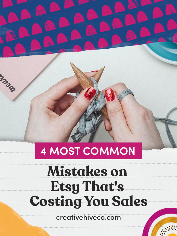4 Most Common Mistakes on Etsy That's Costing You Sales