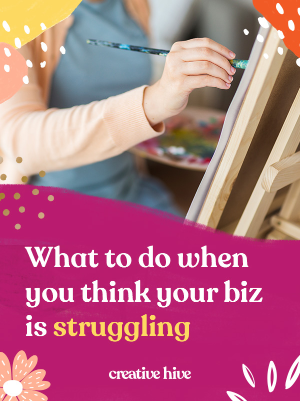 What to do when you think your handmade business is struggling